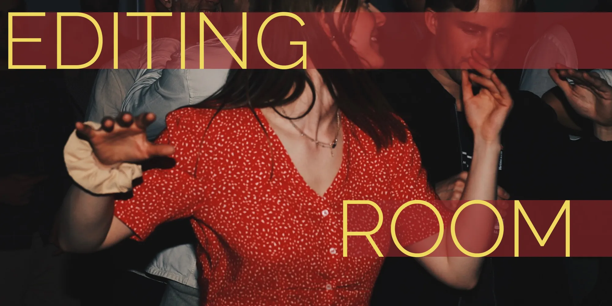 The name EDITING ROOM in yellow on red bands, over a photograph of a woman dancing